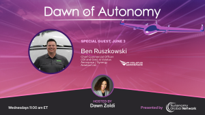 Event banner for 'Dawn of Autonomy' featuring guest Ben Ruszkowski and host Dawn Zoldi, with aviation imagery and logos.