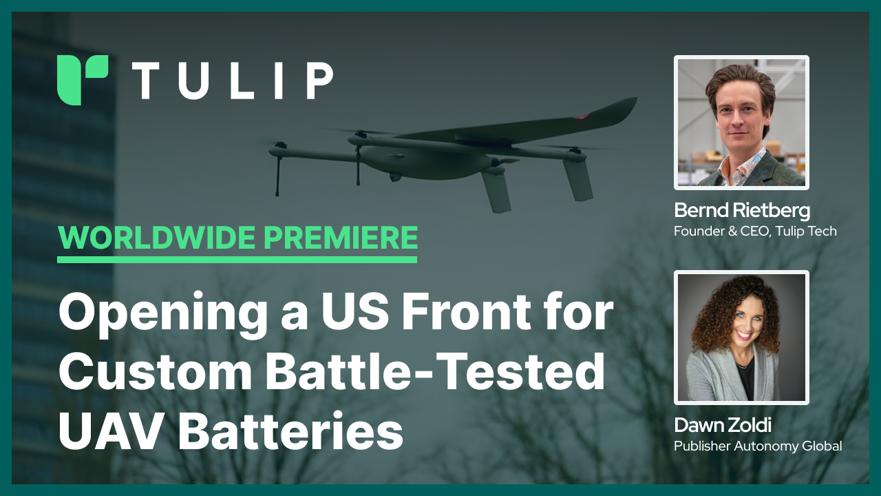 World Premiere: Opening a US Front for Custom Battle-Tested UAV Batteries by Tulip Tech